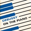 Debussy On the Piano