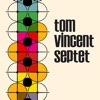 Tom Vincent Septet - Tongue Tied