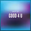 Good 4 U - Single album lyrics, reviews, download