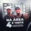 Na Área 4 é Treta song lyrics