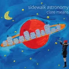 Sidewalk Astronomy by Clare Means album reviews, ratings, credits