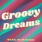 Groovy Dreams - Mtch lyrics