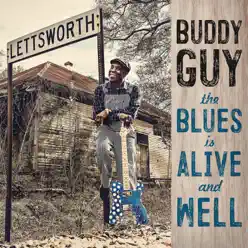 The Blues Is Alive and Well - Buddy Guy The Blues Is Alive and Well - Buddy Guy