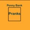 The Worst Pranks of All Time - Penny Bank lyrics