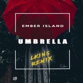 Umbrella (Ember Island) [LKINS remix] artwork