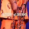 Factory of Dreams - Single album lyrics, reviews, download