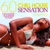 CHILL HOUSE SENSATION, Vol. 06 - 60 Fantastic Summer Tunes, 2018