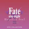 Fate / Stay Night: Heaven's Feel III. Spring Song (Epic Collection) - EP album lyrics, reviews, download