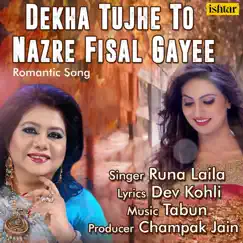 Dekha Tujhe to Nazre Fisal Gayee - Single by Runa Laila album reviews, ratings, credits