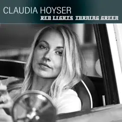 Red Light's Turning Green by Claudia Hoyser album reviews, ratings, credits