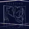 Coletivo - Single album lyrics, reviews, download