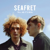 Seafret - Tell Me It's Real