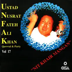 Nit Khair Mangan, Vol. 17 - Nusrat Fateh Ali Khan Nit Khair Mangan, Vol. 17 - Nusrat Fateh Ali Khan