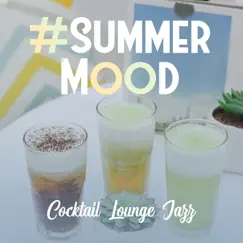 #Summer Mood: Cocktail Lounge Jazz – Seaside Cafe Bar, Good Feeling, Relaxation, Chill Bossa Nova by Instrumental Jazz Music Ambient, Restaurant Background Music Academy & Jazz Music Collection album reviews, ratings, credits