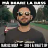 Ma doare la bass (feat. SHIFT & What's Up) - Single album lyrics, reviews, download