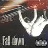 Fall Down (feat. LG4 Trey) - Single album lyrics, reviews, download