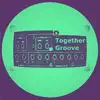 Together Groove - Single album lyrics, reviews, download