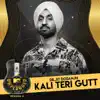 Kali Teri Gutt (MTV Unplugged) - Single album lyrics, reviews, download