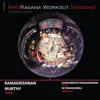 MadRasana Workout Sessions Ramakrishnan Murthy album lyrics, reviews, download