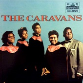 The Caravans - He Never Left Me Alone