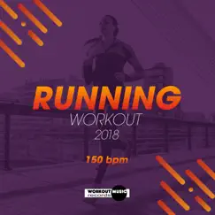 Running Workout 2018: 150 bpm by Hard EDM Workout album reviews, ratings, credits