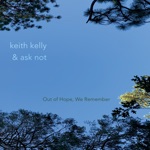 Keith Kelly & Ask Not - Desolation (feat. Jon Armstrong, Brett Reed, Ari Chersky, Doug Stuart & Shaun Lowecki)