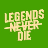Legends Never Die artwork