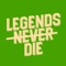 Legends Never Die artwork
