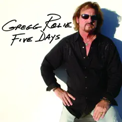 Five Days - EP by Gregg Rolie album reviews, ratings, credits