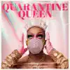 Quarantine Queen - EP album lyrics, reviews, download