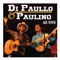 O Que E Que Eu Sou Sem Você (nada, Nada, Nada) - Di Paullo & Paulino lyrics