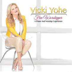Free Worshipper by Vicki Yohe album reviews, ratings, credits