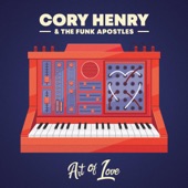 Cory Henry & The Funk Apostles - Takes All Time (feat. Robert Randolph)