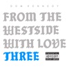 From the Westside With Love Three