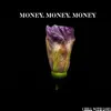 Money, Money, Money - Single album lyrics, reviews, download