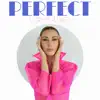 Perfect - Single album lyrics, reviews, download