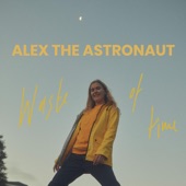 Alex the Astronaut - Waste of Time