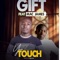 Your touch (feat. Mac James) - Gift lyrics