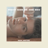 Nick Metos - Right Side of the Bed