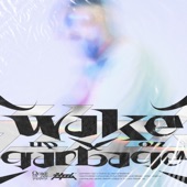 Wake up on garbage artwork