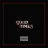 Good Times (Sequel) - Single album lyrics, reviews, download