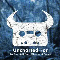 Uncharted For (feat. Miracle of Sound) - Single - Dan Bull Uncharted For (feat. Miracle of Sound) - Single - Dan Bull