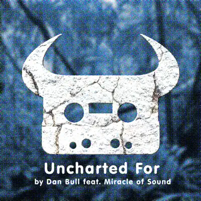 Uncharted For (feat. Miracle of Sound) - Single - Dan Bull