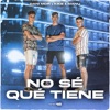 No Sé Qué Tiene - Single