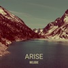 Arise