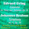 Grieg: Concerto for Piano and Orchestra, Op. 16 & Brahms: Symphony No. 4, Op. 98 album lyrics, reviews, download