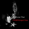Swear That I Will Forget You (Instrumental) album lyrics, reviews, download