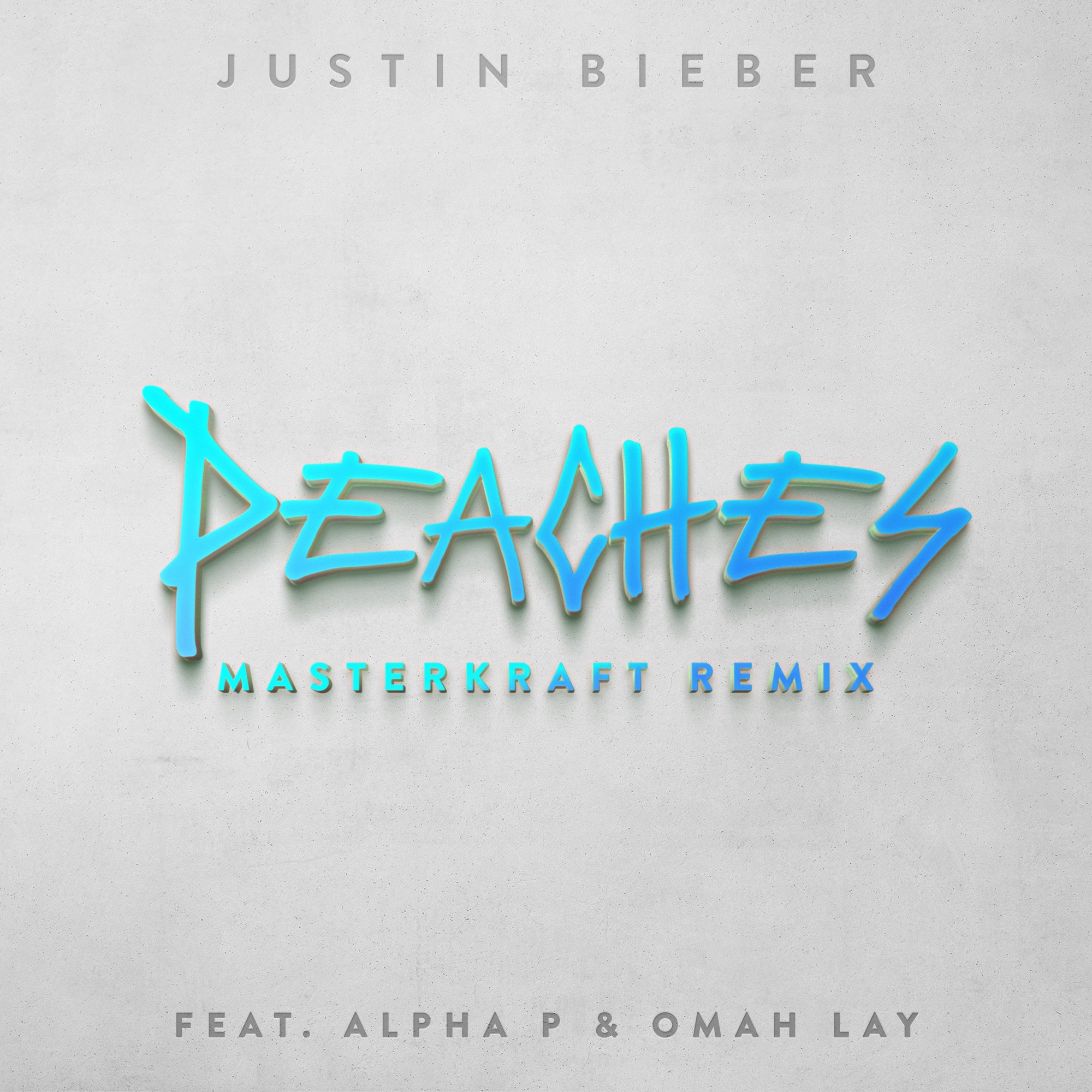 Justin Bieber - Peaches (Masterkraft Remix) [feat. Alpha P & Omah Lay] - Single