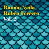 Stream & download Ramón Ayala - Rubén Ferrero, Vol. 2 - EP