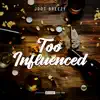 Too Influenced album lyrics, reviews, download
